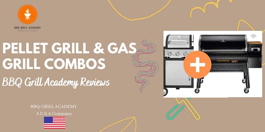 list of pellet gas grill combo