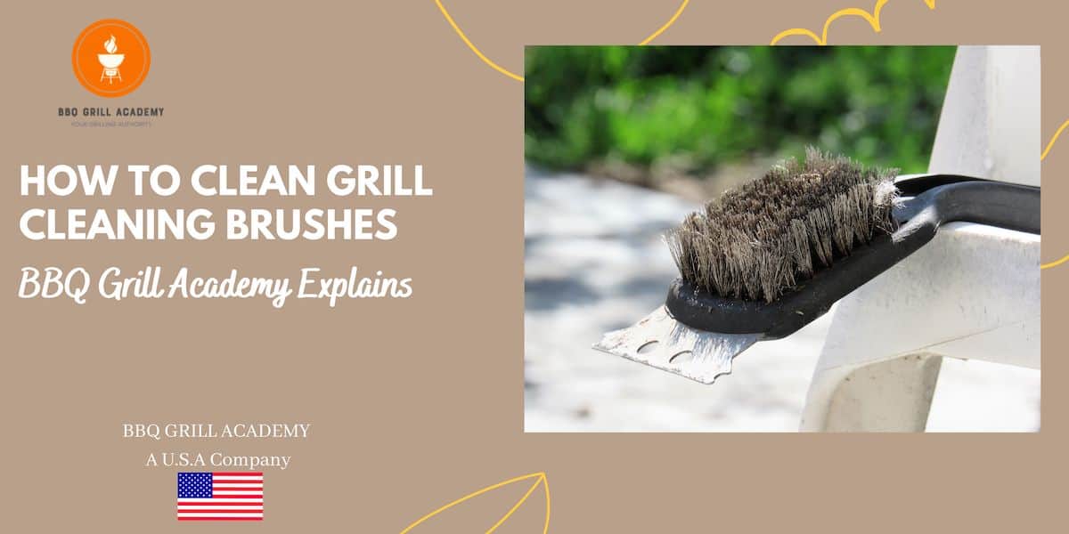 How to Clean Grill Brushes