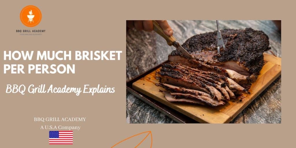 how much brisket per person explained